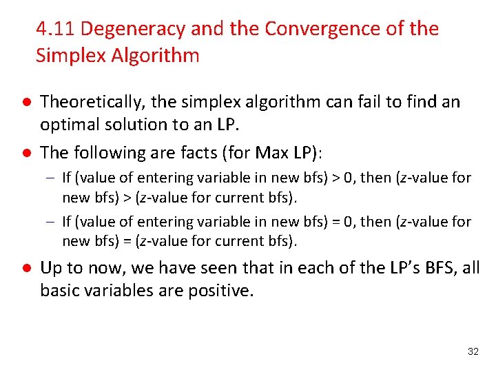 4. 11 Degeneracy and the Convergence of the Simplex Algorithm l l Theoretically, the