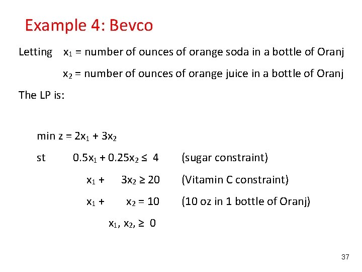 Example 4: Bevco Letting x 1 = number of ounces of orange soda in