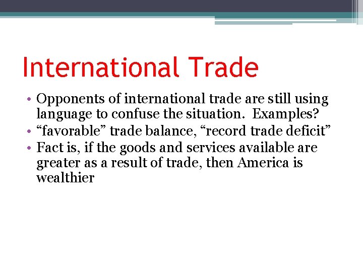 International Trade • Opponents of international trade are still using language to confuse the