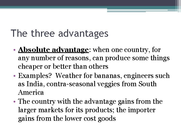 The three advantages • Absolute advantage: when one country, for any number of reasons, The three advantages • Absolute advantage: when one country, for any number of reasons,