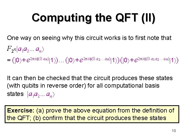 Computing the QFT (II) One way on seeing why this circuit works is to