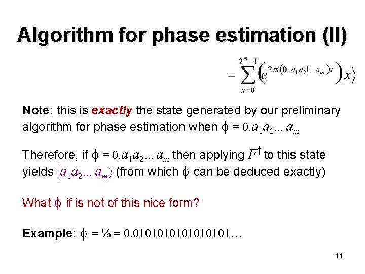 Algorithm for phase estimation (II) Note: this is exactly the state generated by our