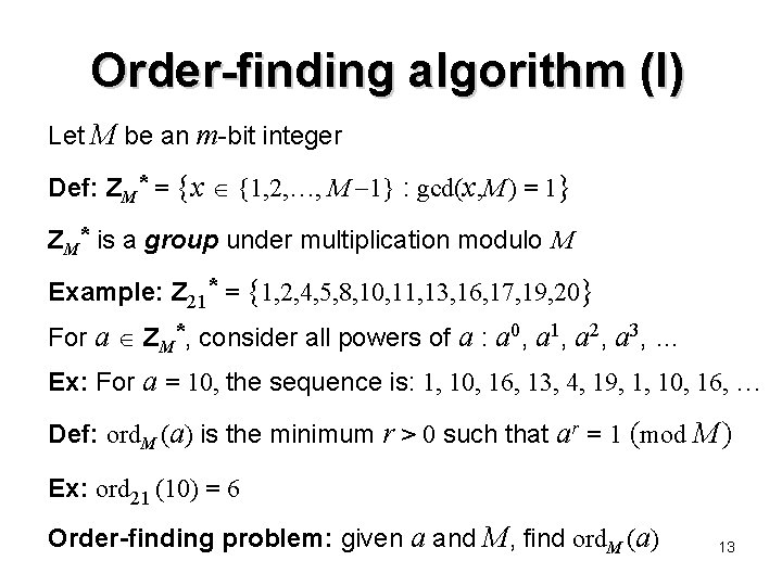 Order-finding algorithm (I) Let M be an m-bit integer Def: ZM* = {x {1,