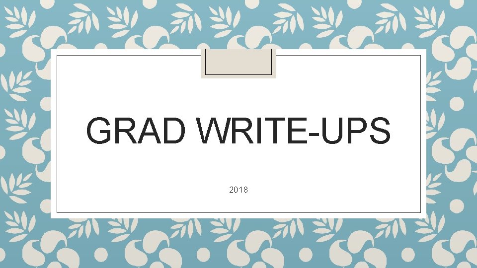GRAD WRITE-UPS 2018 
