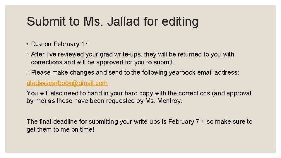 Submit to Ms. Jallad for editing ◦ Due on February 1 st ◦ After