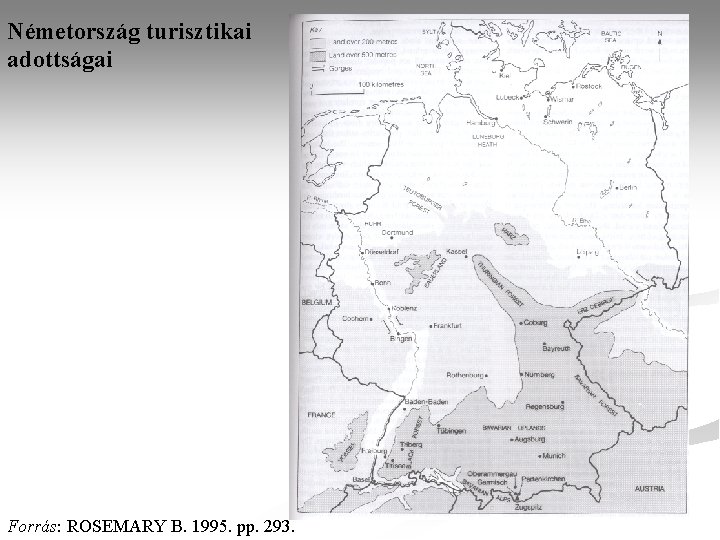 Németország turisztikai adottságai Forrás: ROSEMARY B. 1995. pp. 293. 