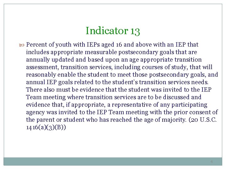 Indicator 13 Percent of youth with IEPs aged 16 and above with an IEP