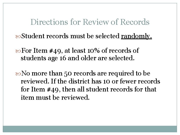 Directions for Review of Records Student records must be selected randomly. For Item #49,