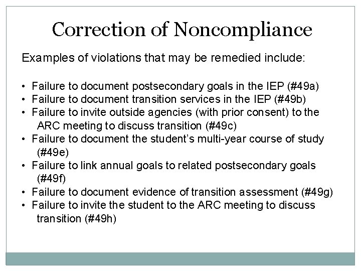 Correction of Noncompliance Examples of violations that may be remedied include: • Failure to