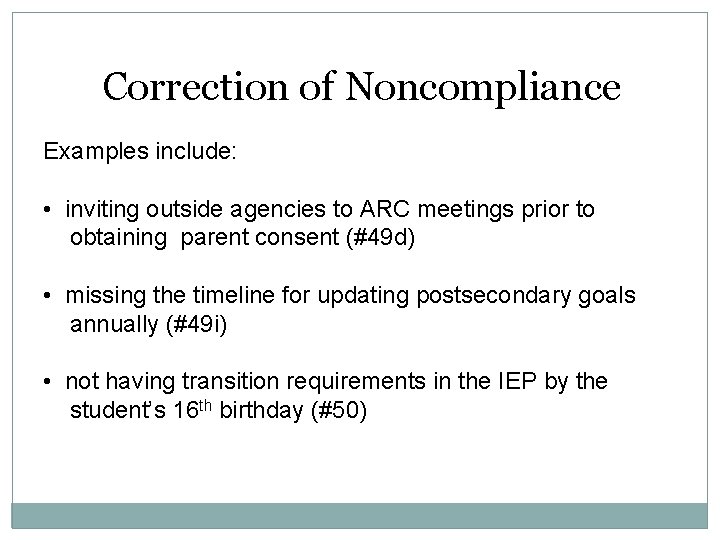 Correction of Noncompliance Examples include: • inviting outside agencies to ARC meetings prior to