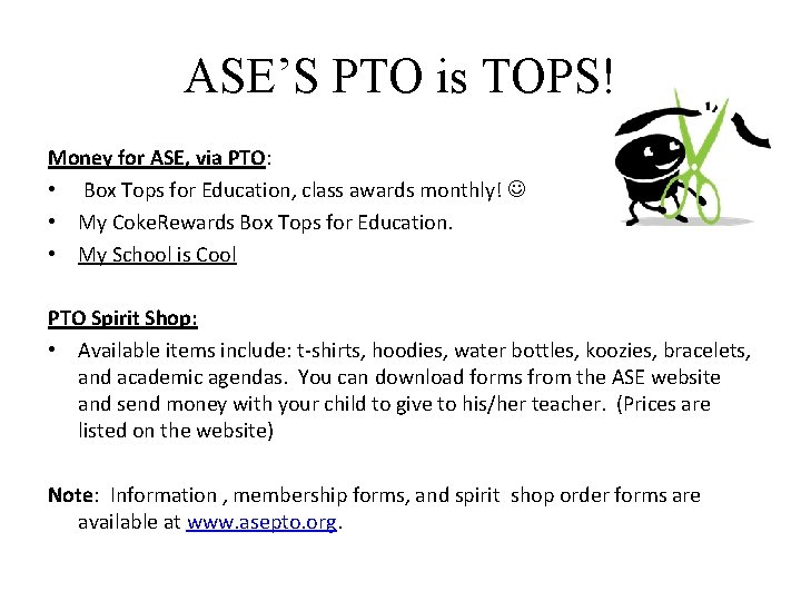 ASE’S PTO is TOPS! Money for ASE, via PTO: • Box Tops for Education,