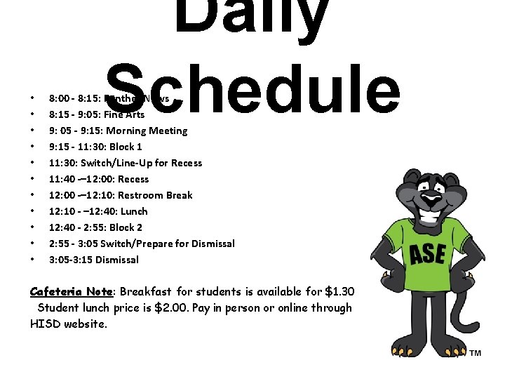  • • • Daily Schedule 8: 00 - 8: 15: Panther News 8: