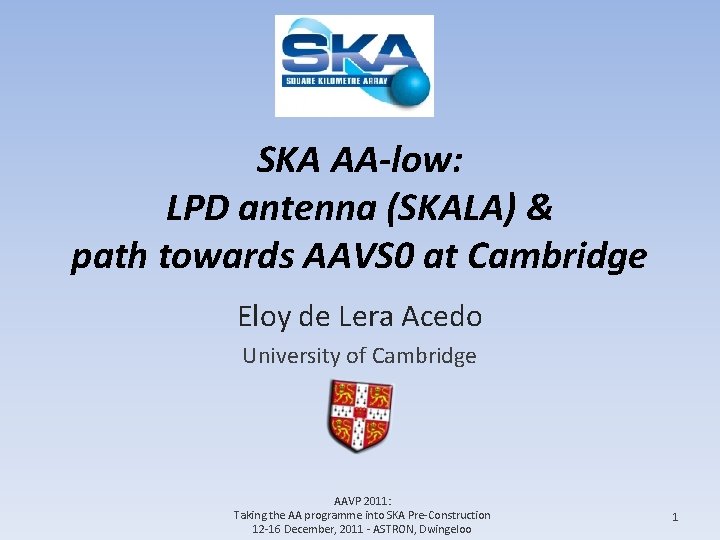 SKA AA-low: LPD antenna (SKALA) & path towards AAVS 0 at Cambridge Eloy de