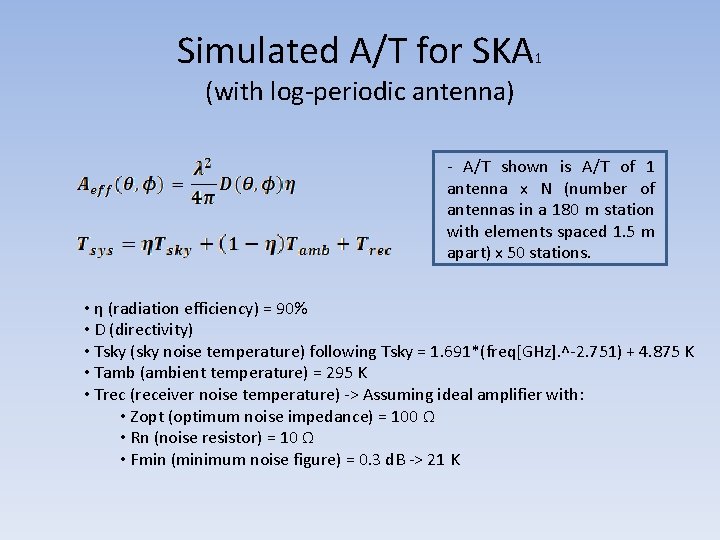Simulated A/T for SKA 1 (with log-periodic antenna) - A/T shown is A/T of