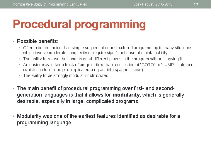 Comparative Study of Programming Languages Joey Paquet, 2010 -2013 17 Procedural programming • Possible