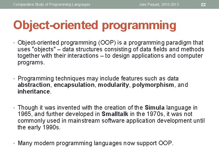 Comparative Study of Programming Languages Joey Paquet, 2010 -2013 22 Object-oriented programming • Object-oriented