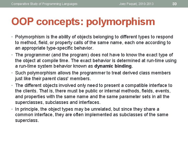 Comparative Study of Programming Languages Joey Paquet, 2010 -2013 33 OOP concepts: polymorphism •