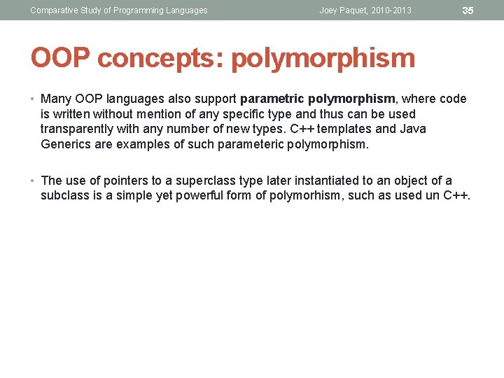 Comparative Study of Programming Languages Joey Paquet, 2010 -2013 35 OOP concepts: polymorphism •