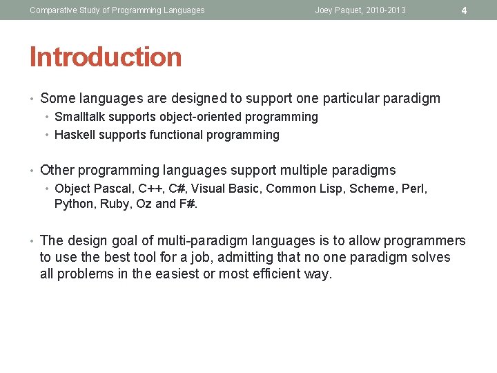 Comparative Study of Programming Languages Joey Paquet, 2010 -2013 4 Introduction • Some languages