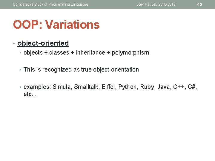 Comparative Study of Programming Languages Joey Paquet, 2010 -2013 OOP: Variations • object-oriented •