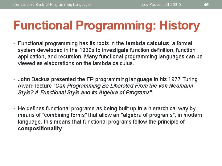 Comparative Study of Programming Languages Joey Paquet, 2010 -2013 Functional Programming: History • Functional