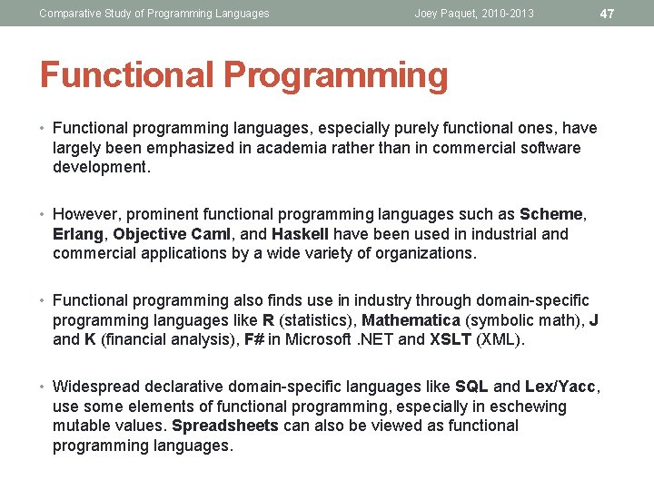 Comparative Study of Programming Languages Joey Paquet, 2010 -2013 Functional Programming • Functional programming