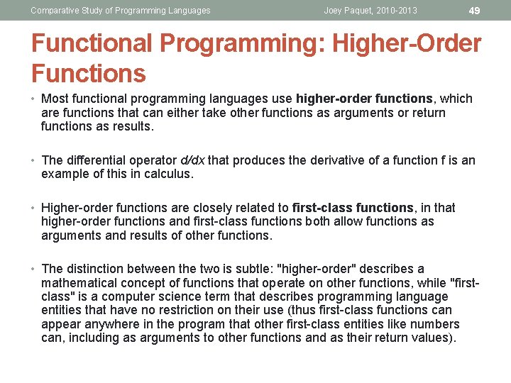 Comparative Study of Programming Languages Joey Paquet, 2010 -2013 49 Functional Programming: Higher-Order Functions