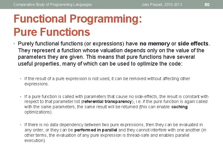 Comparative Study of Programming Languages Joey Paquet, 2010 -2013 50 Functional Programming: Pure Functions