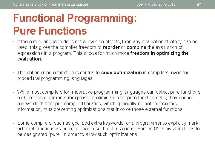 Comparative Study of Programming Languages Joey Paquet, 2010 -2013 51 Functional Programming: Pure Functions