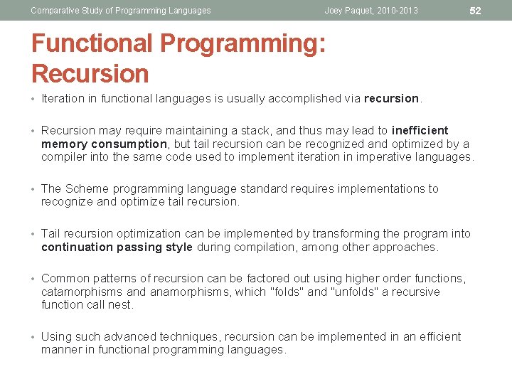 Comparative Study of Programming Languages Joey Paquet, 2010 -2013 52 Functional Programming: Recursion •