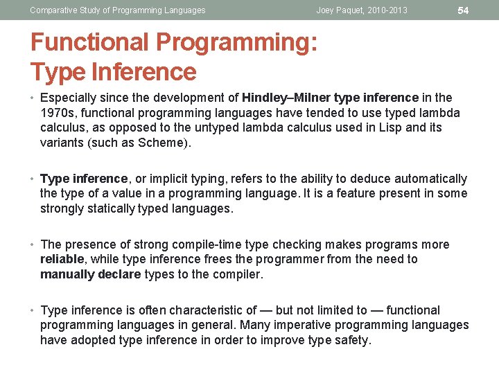 Comparative Study of Programming Languages Joey Paquet, 2010 -2013 54 Functional Programming: Type Inference
