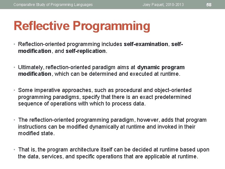 Comparative Study of Programming Languages Joey Paquet, 2010 -2013 58 Reflective Programming • Reflection-oriented