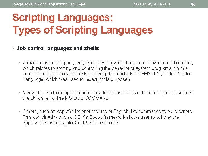 Comparative Study of Programming Languages Joey Paquet, 2010 -2013 65 Scripting Languages: Types of