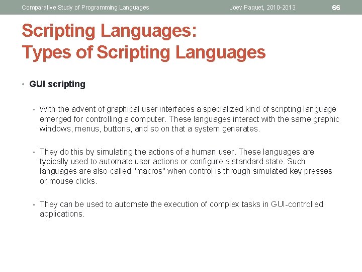 Comparative Study of Programming Languages Joey Paquet, 2010 -2013 66 Scripting Languages: Types of