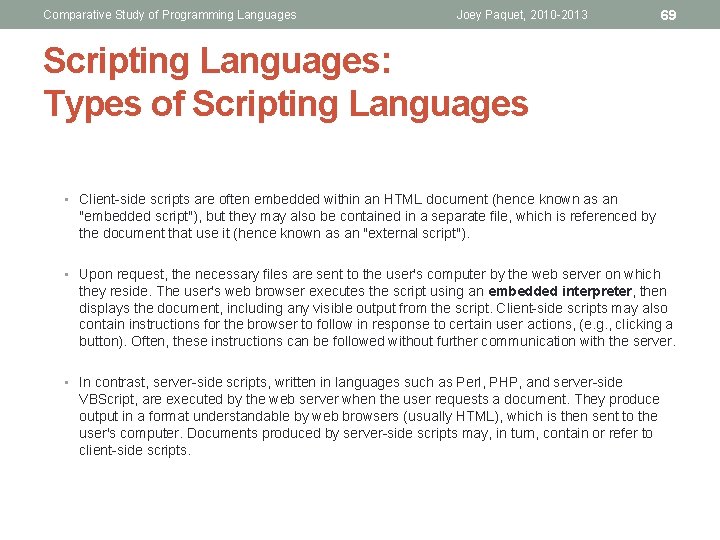 Comparative Study of Programming Languages Joey Paquet, 2010 -2013 69 Scripting Languages: Types of