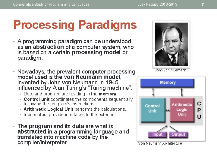 Comparative Study of Programming Languages Joey Paquet, 2010 -2013 Processing Paradigms • A programming