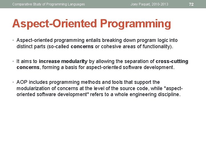 Comparative Study of Programming Languages Joey Paquet, 2010 -2013 Aspect-Oriented Programming • Aspect-oriented programming