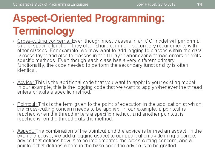 Comparative Study of Programming Languages Joey Paquet, 2010 -2013 74 Aspect-Oriented Programming: Terminology •