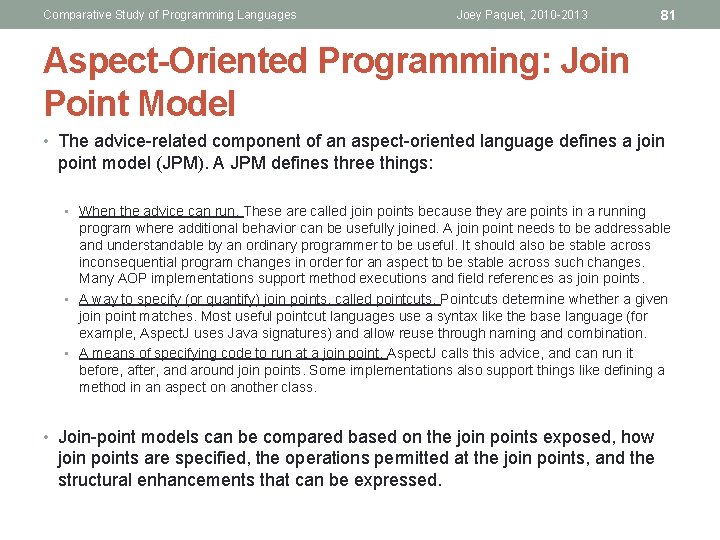 Comparative Study of Programming Languages Joey Paquet, 2010 -2013 81 Aspect-Oriented Programming: Join Point