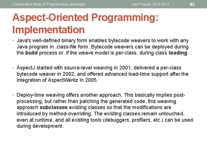 Comparative Study of Programming Languages Joey Paquet, 2010 -2013 82 Aspect-Oriented Programming: Implementation •