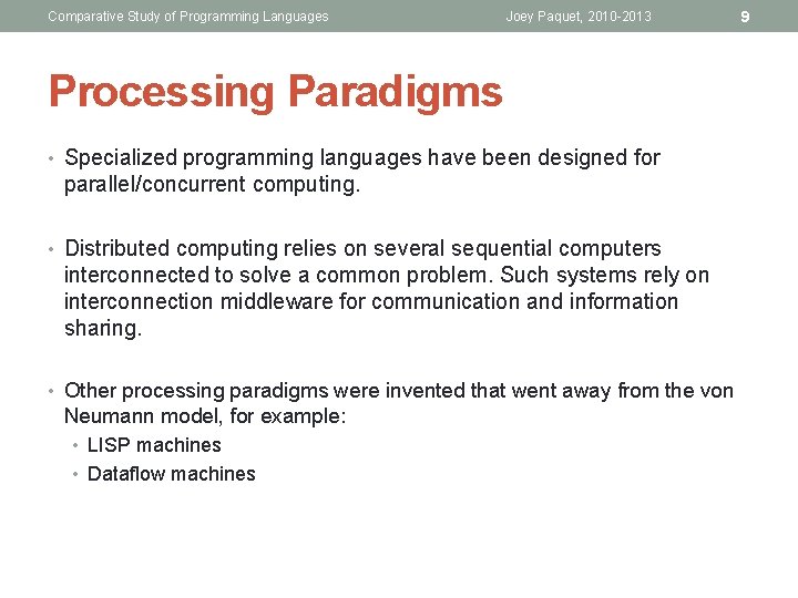 Comparative Study of Programming Languages Joey Paquet, 2010 -2013 Processing Paradigms • Specialized programming