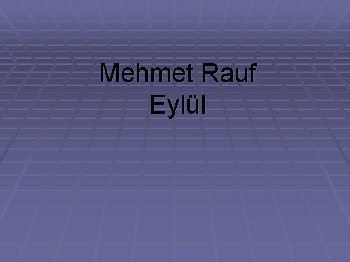 Mehmet Rauf Eylül 