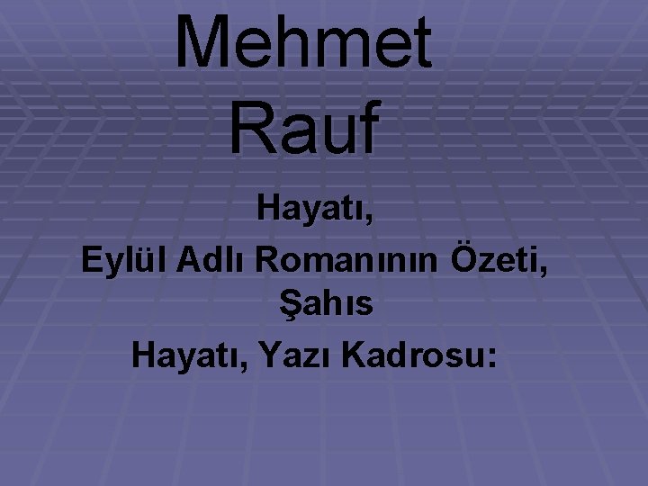 Mehmet Rauf Hayatı, Eylül Adlı Romanının Özeti, Şahıs Hayatı, Yazı Kadrosu: 