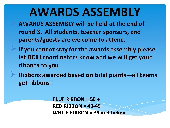 AWARDS ASSEMBLY Ø AWARDS ASSEMBLY will be held at the end of round 3.