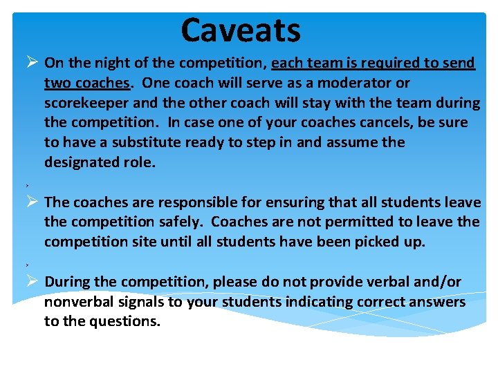Caveats Ø On the night of the competition, each team is required to send
