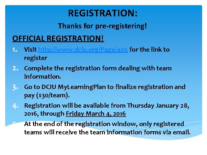 REGISTRATION: Thanks for pre-registering! OFFICIAL REGISTRATION! 1. Visit http: //www. dciu. org/Page/405 for the