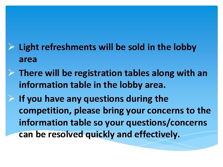  Ø Light refreshments will be sold in the lobby area Ø There will