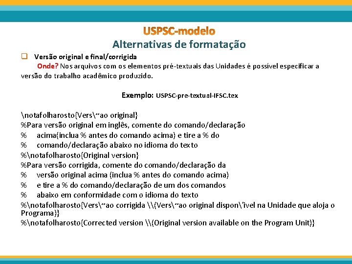 Alternativas de formatação q Versão original e final/corrigida Onde? Nos arquivos com os elementos