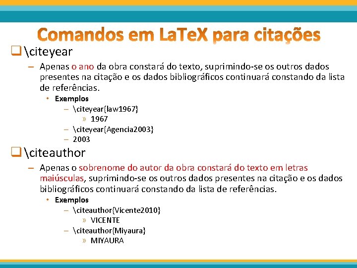 q citeyear – Apenas o ano da obra constará do texto, suprimindo-se os outros