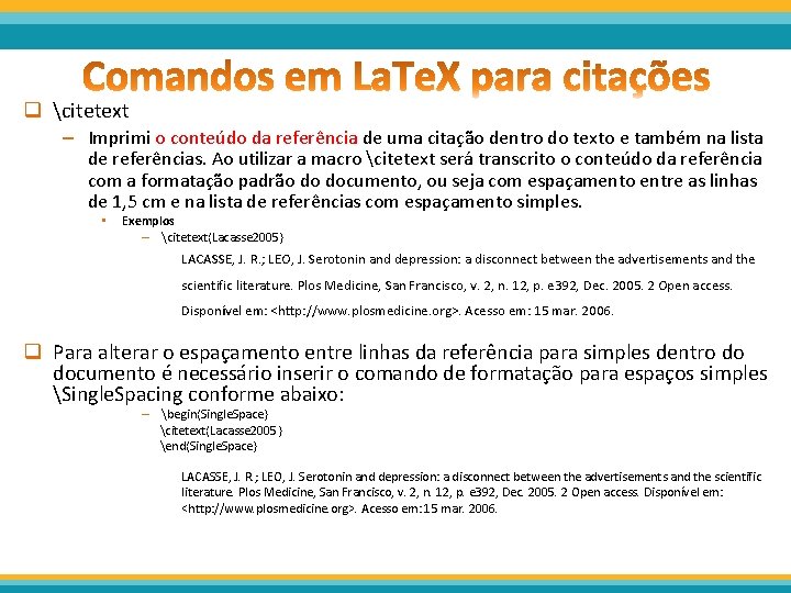 q citetext – Imprimi o conteúdo da referência de uma citação dentro do texto